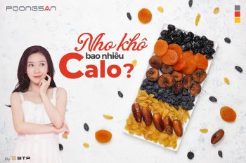 Nho khô bao nhiêu calo? Cách ăn nho khô không gây béo phì